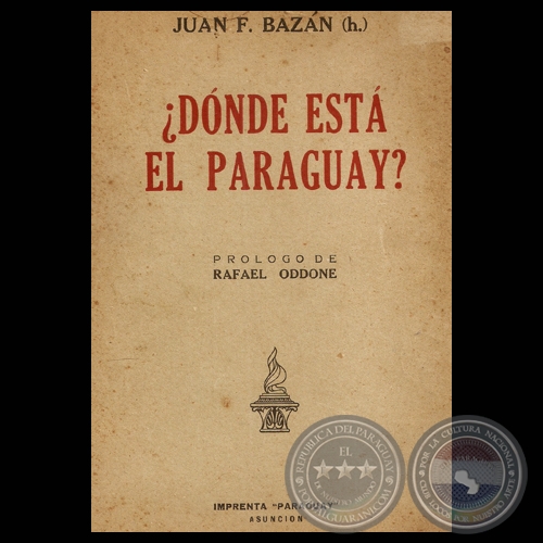 DNDE ESTA EL PARAGUAY? - JUAN F. BAZN (h.)