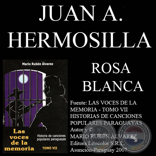 ROSA BLANCA - Letra: JUAN ALBERTO HERMOSILLA - Música: TOMÁS BENÍTEZ VALDEZ