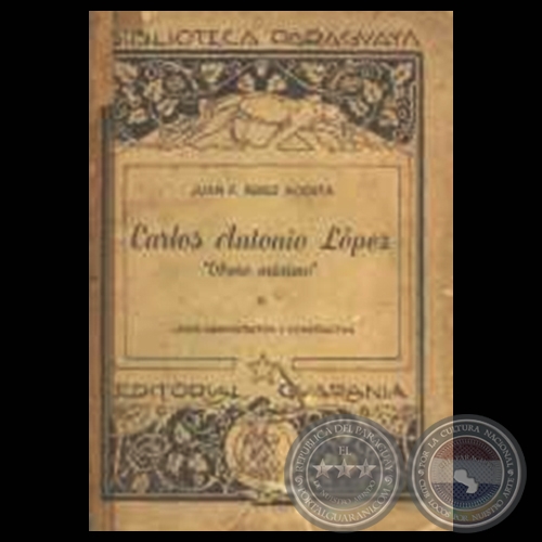 CARLOS ANTONIO LPEZ. LABOR ADMINISTRATIVA Y CONSTRUCTIVA (Obra de JUAN FRANCISCO PREZ ACOSTA)