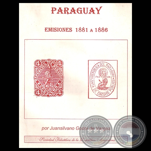 EMISIONES DE 1881 a 1886 - SELLOS POSTALES DE PARAGUAY - Por JUAN SILVANO GODOI DE VARGAS