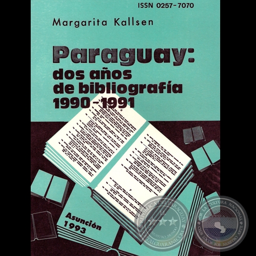 DOS AOS DE BIBLIOGRAFA 1990-1991 - Serie: BIBLIOGRAFA PARAGUAYA N9 - Por MARGARITA KALLSEN - Ao 1993
