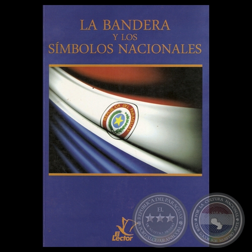 LA BANDERA Y LOS SMBOLOS NACIONALES, 2012 - Compilacin CATALO BOGADO BORDN
