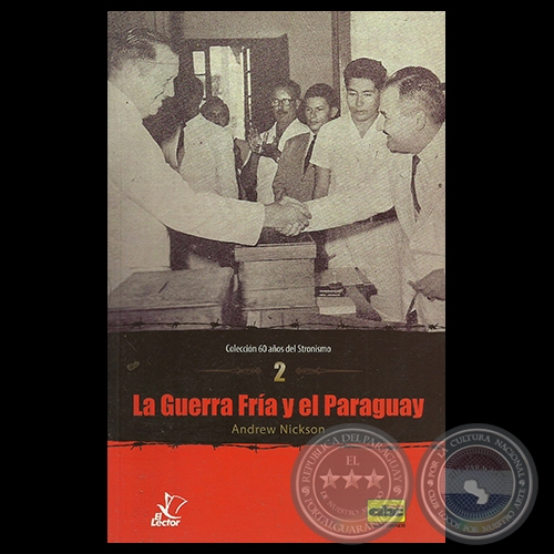 LA GUERRA FRA Y EL PARAGUAY, 2014 - Por ANDREW NICKSON