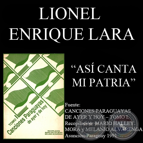 ASI CANTA MI PATRIA - Guarania de LIONEL ENRIQUE LARA