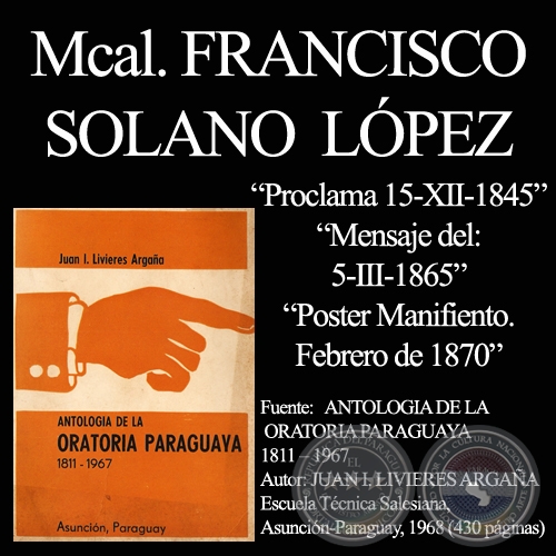 PROCLAMAS DEL 15-XII-1845 / 5-III-1865 / II-1870 - Por FRANCISCO SOLANO LOPEZ
