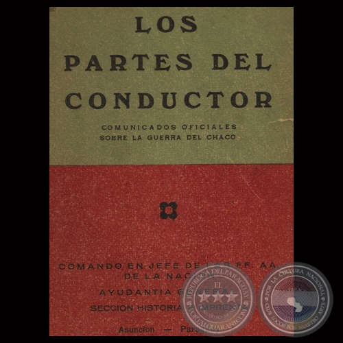 LOS PARTES DEL CONDUCTOR - GUERRA DEL CHACO - GENERAL DE EJRCITO JOS FLIX ESTIGARRIBIA - Ao 1950