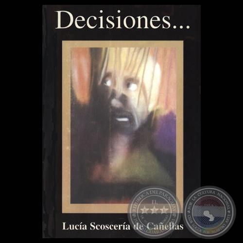 DECISIONES... - Cuentos de LUCA SCOSCERA DE CAELLAS - Ao 2001