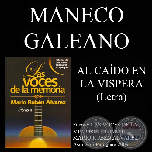 AL CAÍDO EN LA VÍSPERA - Letra: MANECO GALEANO - Música: CARLOS NOGUERA