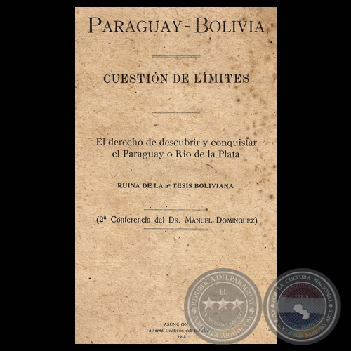 PARAGUAY  BOLIVIA. CUESTIN DE LMITES, 1918 (Conferencia de MANUEL DOMNGUEZ)