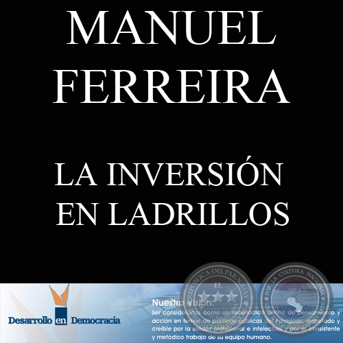 LA INVERSIN EN LADRILLOS (Escrito por: MANUEL FERREIRA BRUSQUETTI)