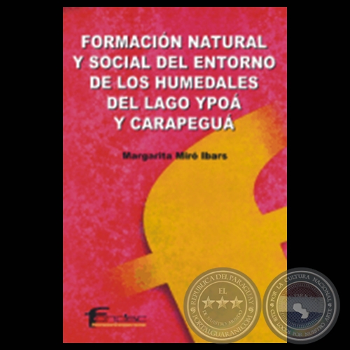 FORMACIN NATURAL Y SOCIAL DEL ENTORNO DE LOS HUMEDALES DEL LAGO YPOA Y CARAPEGU - Por MARGARITA MIR IBARS