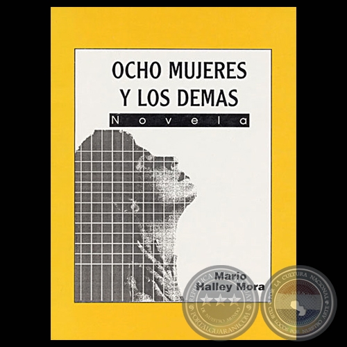 OCHO MUJERES Y LOS DEMS - Novela de MARIO HALLEY MORA - Ao 1994