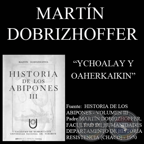YCHOALAY Y OAHERKAIKIN, AUTORES DE LA GUERRA (Padre MARTN DOBRIZHOFFER)