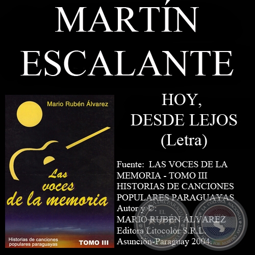 HOY, DESDE LEJOS - Msica: MARTN ESCALANTE - Letra : ALFONSO ROMERO ADORNO