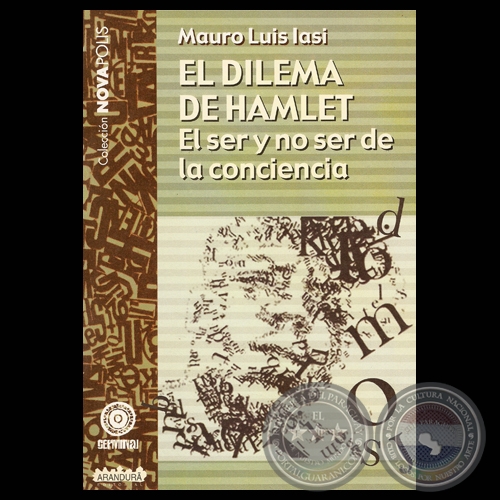 EL DILEMA DE HAMLET - EL SER O NO SER DE LA CONCIENCIA - Por MAURO LUIS IASI - Ao 2007