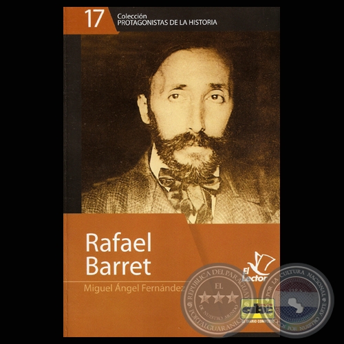 RAFAEL BARRETT - ESCRITOR Y PENSADOR REVOLUCIONARIO  - Obra de MIGUEL NGEL FERNNDEZ- Ao 2011