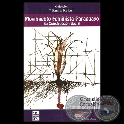 MOVIMIENTO FEMINISTA PARAGUAYO. SU CONSTRUCCIN SOCIAL - Por GRAZIELLA CORVALN 