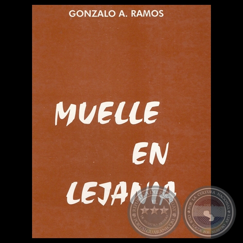 MUELLE EN LEJANIA, 1999 - Poemario de GONZALO A. RAMOS