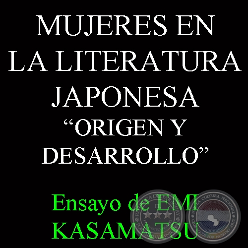 MUJERES EN LA LITERATURA JAPONESA - ORIGEN Y DESARROLLO - Ensayo de EMI KASAMATSU 