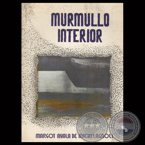 MURMULLO INTERIOR, 1988 - Poemario de MARGOT AYALA DE MICHELAGNOLI