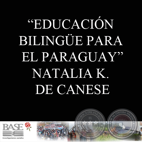 EDUCACIN BILINGE PARA EL PARAGUAY (NATALIA KRIVOSHEIN DE CANESE)