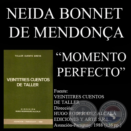 MOMENTO PERFECTO (Cuento de NEIDA BONNET DE MENDONA)