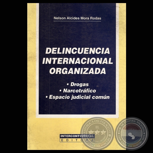 DELINCUENCIA INTERNACIONAL ORGANIZADA - Autor: NELSON ALCIDES MORA RODAS - Ao 2000
