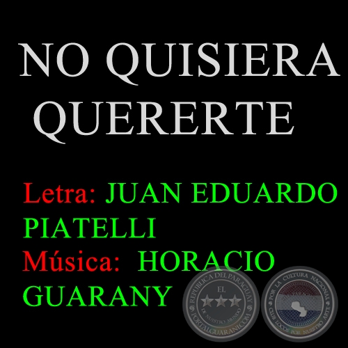 NO QUISIERA QUERERTE - Msica: HORACIO GUARANY