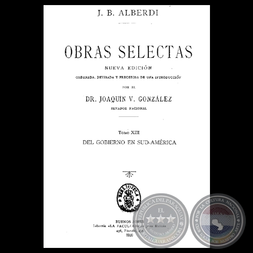 DEL GOBIERNO EN SUD-AMRICA - OBRAS SELECTAS - TOMO XIII - JUAN BAUTISTA ALBERDI