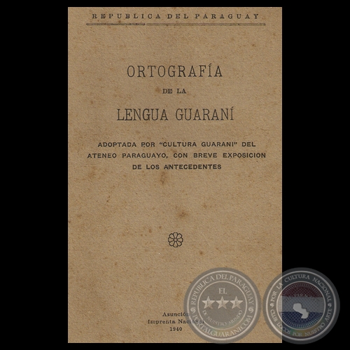 ORTOGRAFA DE LA LENGUA GUARAN, CULTURA GUARAN - Presidente TOMS OSUNA