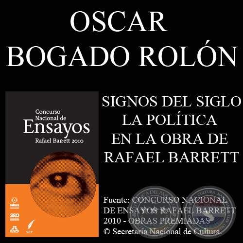 SIGNOS DEL SIGLO - LA POLÍTICA EN LA OBRA DE RAFAEL BARRETT - Por OSCAR BOGADO ROLÓN - Año 2011