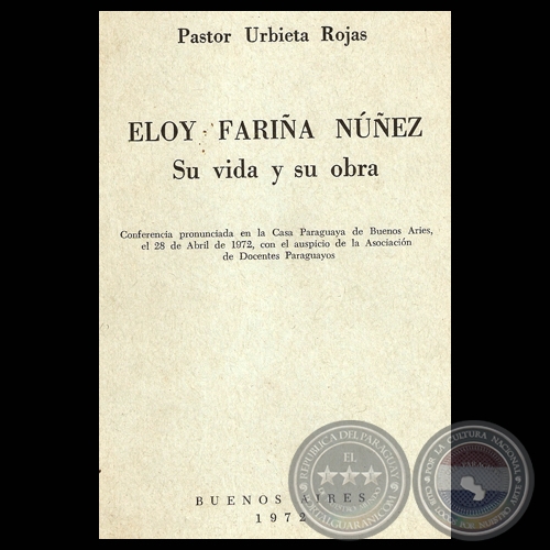 ELOY FARIA NEZ : SU VIDA Y SU OBRA, 1972 - Conferencia de PASTOR URBIETA ROJAS