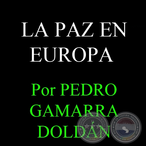 LA PAZ EN EUROPA - Por PEDRO GAMARRA DOLDN - Domingo, 27 de Enero del 2013