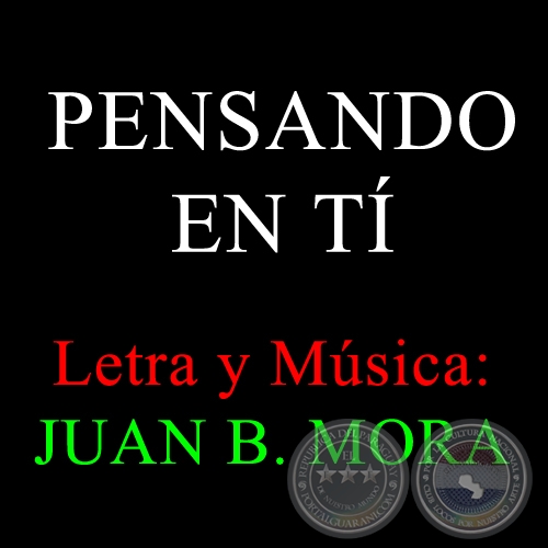 PENSANDO EN T - Letra y Msica de JUAN B. MORA