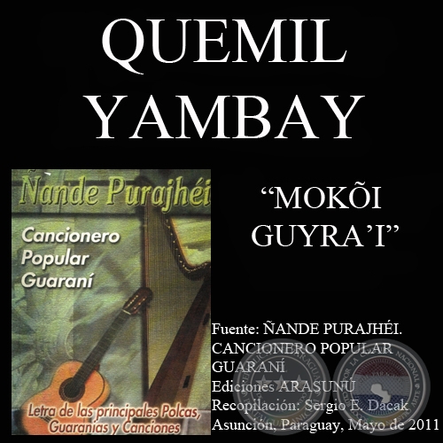 MOKÕI GUYRA’I - Música y letra: QUEMIL YAMBAY