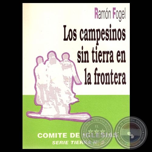 LOS CAMPESINOS SIN TIERRA EN LA FRONTERA - Por RAMN FOGEL - Ao 1990
