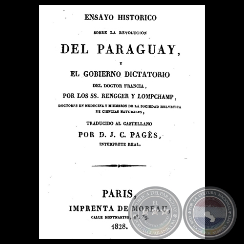 ENSAYO HISTRICO SOBRE LA REVOLUCIN DEL PARAGUAY Y EL GOBIERNO DICTATORIAL DEL DOCTOR FRANCIA, POR LOS SS. RENGGER Y LOMPCHAMP - 1828 