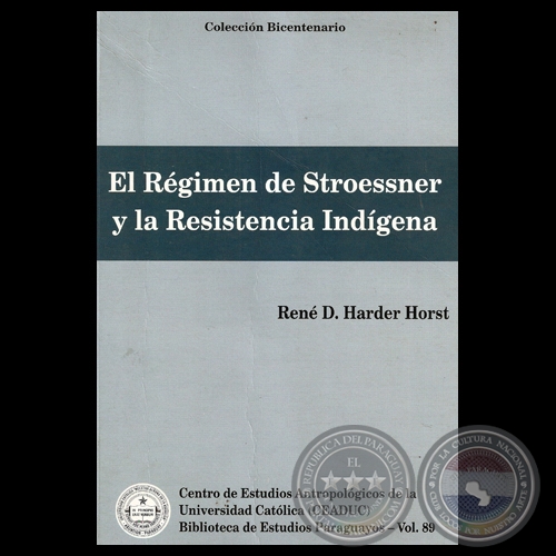 EL RGIMEN DE STROESSNER Y LA RESISTENCIA INDGENA - Por REN D. HARDER HORST