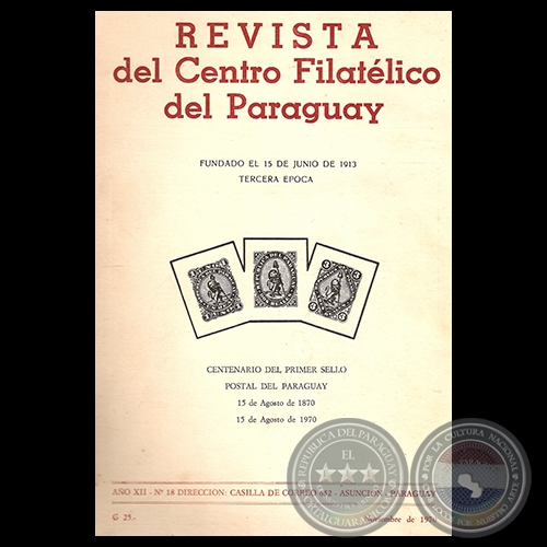 N 18 - REVISTA DEL CENTRO FILATLICO DEL PARAGUAY - AO XII  1970 - Director Dr. LUIS MARCELINO FERREIRO