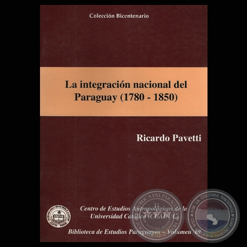 LA INTEGRACIN NACIONAL DEL PARAGUAY 1750-1850 (RICARDO PAVETTI)