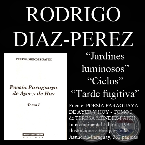 JARDINES LUMINOSOS, CICLOS y TARDE FUGITIVA (Poesías de Rodrigo Diaz-Pérez)
