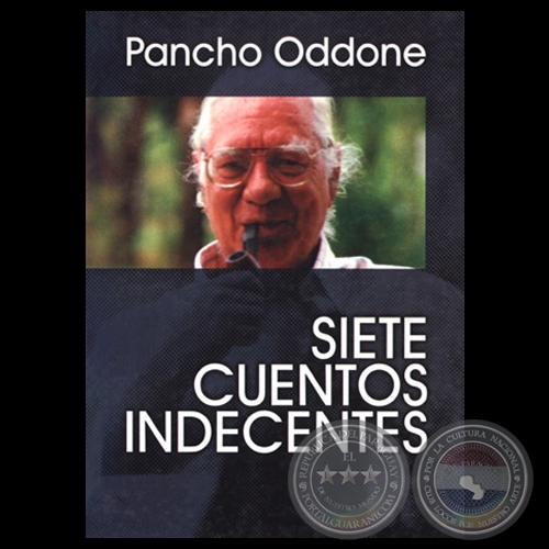 SIETE CUENTOS INDECENTES, 1999 - Cuentos de PANCHO ODDONE