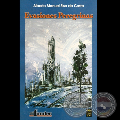 EVASIONES PEREGRINAS, 2006 - Poesas de ALBERTO MANUEL SISA DA COSTA