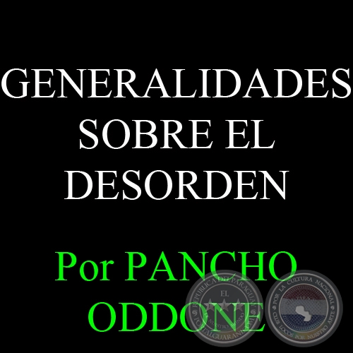 GENERALIDADES SOBRE EL DESORDEN - Por PANCHO ODDONE