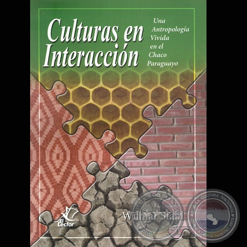CULTURAS EN INTERACCION (Una Antropologa Vivida en el Chaco Paraguayo) - Ao 2007