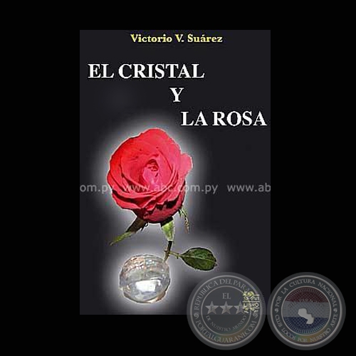 EL CRISTAL Y LA ROSA, 2008 - Poemario de VICTORIO V. SUREZ