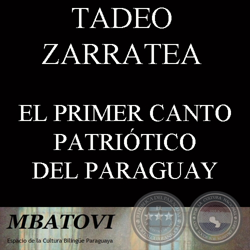 EL PRIMER CANTO PATRITICO DEL PARAGUAY - Por TADEO ZARRATEA