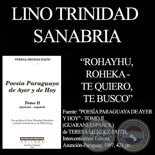 ROHAYHU, ROHEKA (TE QUIERO, TE BUSCO) - Poesa de  LINO TRINIDAD SANABRIA