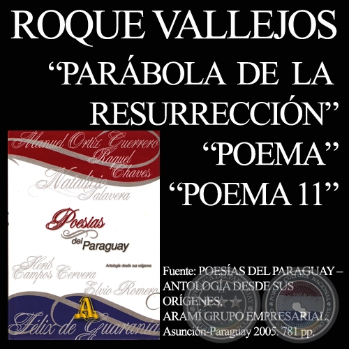 PARBOLA DE LA RESURRECCIN y POEMAS - Obras de ROQUE VALLEJOS - Ao 2005