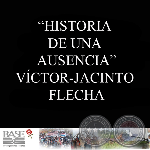 HISTORIA DE UNA AUSENCIA. NOTAS ACERCA DE LA PARTICIPACIN ELECTORAL EN EL PARAGUAY (VCTOR-JACINTO FLECHA)